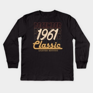 december 1961 birthday Kids Long Sleeve T-Shirt